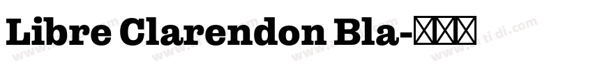 Libre Clarendon Bla字体转换 Libre Clarendon Bla字体转换